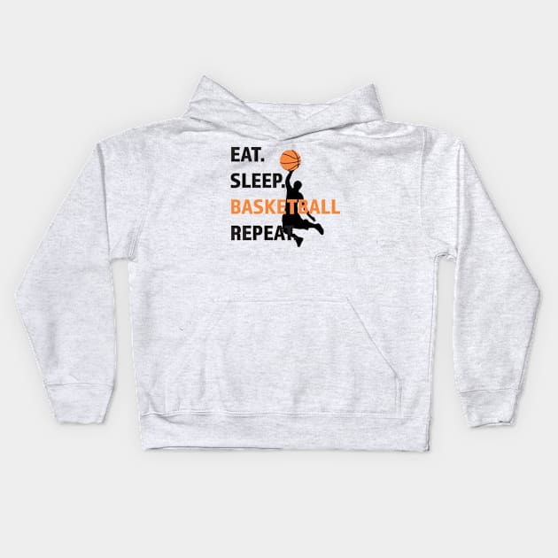 Eat, Sleep, Basketball, Repeat Kids Hoodie by NotUrOrdinaryDesign